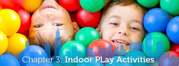 Chapter 3: Indoor Play Activities for children in Chicago