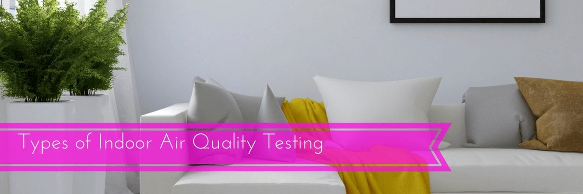 Types of indoor air quality testing